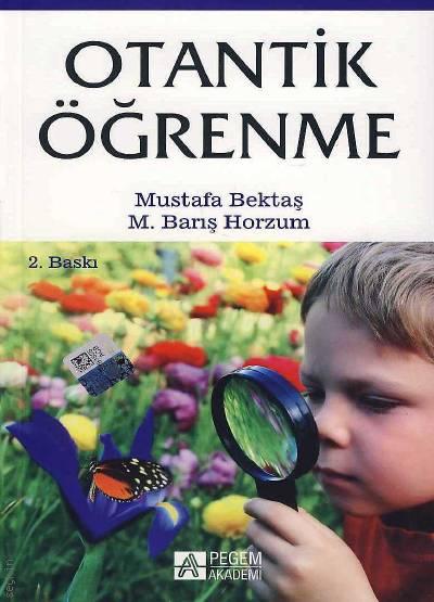 Otantik Öğrenme  Mustafa Bektaş, M.Barış Horzum  - Kitap