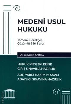 Hukuk Mesleklerine Giriş Sınavına Hazırlık Medeni Usul Hukuku Tamamı Gerekçeli – Çözümlü Dr. Bünyamin Kartal  - Kitap