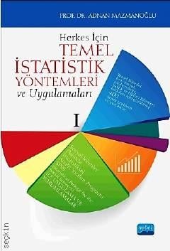 Herkes İçin Temel İstatistik Yöntemleri ve Uygulamaları Prof. Dr. Adnan Mazmanoğlu  - Kitap