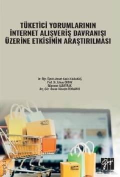 Tüketici Yorumlarının İnternet Alışveriş Davranışı Üzerine Etkisinin Araştırılması Erkan Oktay, Ahmet Kamil Kabakuş, Hasan Hüseyin Tekman