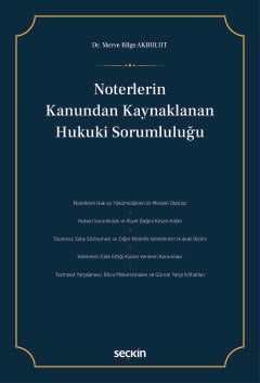 Noterlerin Kanundan Kaynaklanan
Hukuki Sorumluluğu Dr. Merve Bilge Akbulut  - Kitap