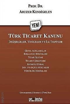 Yeni Türk Ticaret Kanunu 2. Baskıdan Tıpkı Basım Prof. Dr. Abuzer Kendigelen  - Kitap