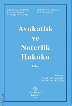 Avukatlık ve Noterlik Hukuku Prof. Dr. Ali Cem Budak, Prof. Dr. Varol Karaaslan, Dr. Eylem Apaydın, Dr. Fatih Aydemir, Dr. Duygu Koçak Diker  - Kitap