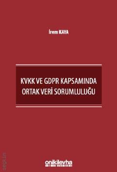 KVKK ve GDPR Kapsamında Ortak Veri Sorumluluğu İrem Kaya