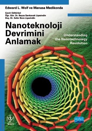 Nanoteknoloji Devrimini Anlamak Edward L. Wolf, Manasa Medikonda  - Kitap