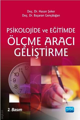 Psikolojide ve Eğitimde Ölçme Aracı Geliştirme Doç. Dr. Hasan Şeker, Başaran Gençdoğan  - Kitap