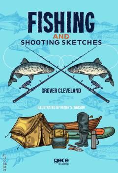 Fishing and Shooting Sketches Grover Cleveland  - Kitap
