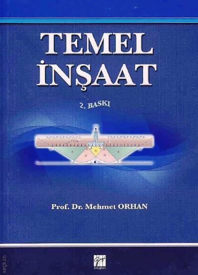 Temel İnşaat Prof. Dr. Mehmet Orhan  - Kitap