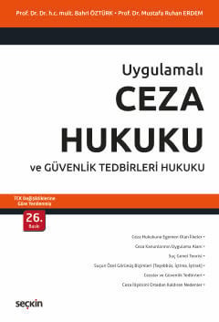 Uygulamalı Ceza Hukuku ve Güvenlik Tedbirleri Hukuku Prof. Dr. Bahri Öztürk, Prof. Dr. Mustafa Ruhan Erdem  - Kitap
