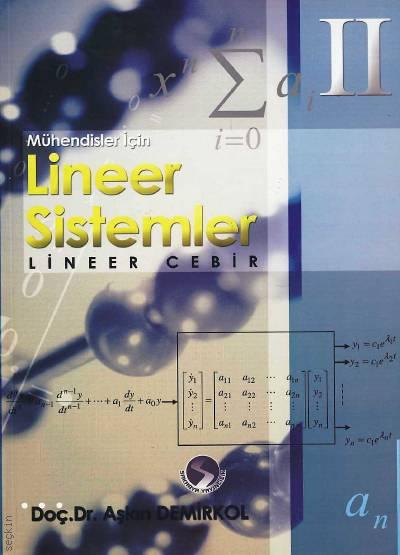 Mühendisler İçin Lineer Sistemler – 2 Doç. Dr. Aşkın Demirkol  - Kitap