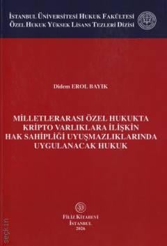 Milletlerarası Özel Hukukta Kripto Varlıklara İlişkin Hak Sahipliği Uyuşmazlıklarında Uygulanacak Hukuk