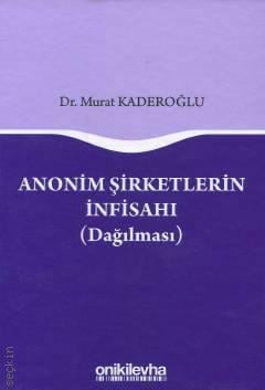 Anonim Şirketlerin İnfisahı (Dağılması) Dr. Murat Kaderoğlu  - Kitap