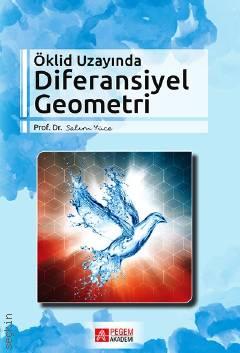 Öklid Uzayında Diferansiyel Geometri Prof. Dr. Salim Yüce  - Kitap
