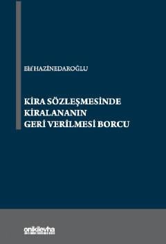 Kira Sözleşmesinde Kiralananın Geri Verilmesi Borcu Elif Hazinedaroğlu  - Kitap