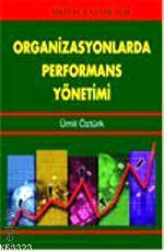 Organizasyonlarda Performans Yönetimi Ümit Öztürk  - Kitap