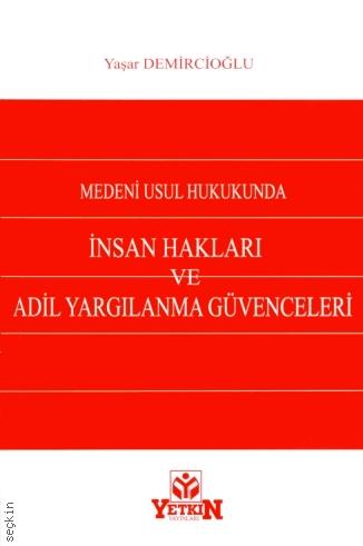 Medeni Usul Hukukunda İnsan Hakları ve Adil Yargılanma Güvenceleri Mustafa Yaşar Demircioğlu  - Kitap