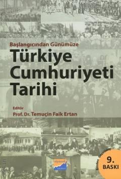 Başlangıcından Günümüze Türkiye Cumhuriyeti Tarihi Prof. Dr. Temuçin Faik Ertan  - Kitap