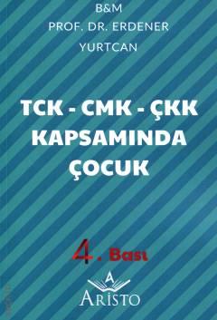 TCK – CMK – ÇKK Kapsamında Çocuk Erdener Yurtcan