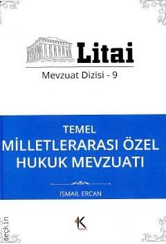 Litai Mevzuat Dizisi – 9 Temel Milletlerarası Özel Hukuk Mevzuatı İsmail Ercan  - Kitap