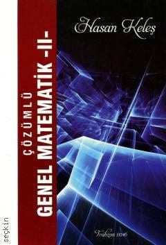 Çözümlü Genel Matematik – II Hasan Keleş  - Kitap