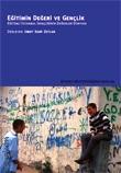 Eğitimin Değeri ve Gençlik  Eğitimli İstanbul Gençliğinin Değerler Dünyası Umut Sarp Zeylan  - Kitap