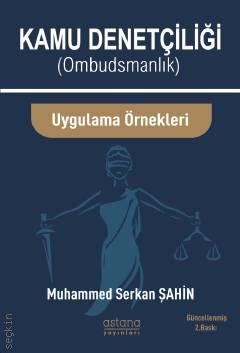 Kamu Denetçiliği (Ombudsmanlık) Uygulama Örnekleri Muhammed Serkan Şahin  - Kitap