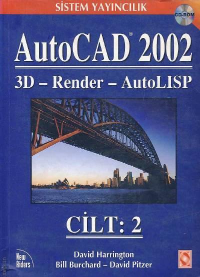 AutoCAD 2002 – Cilt: 2 3D – Render – AutoLISP David Harrington, Bill Burd, David Pitzer  - Kitap