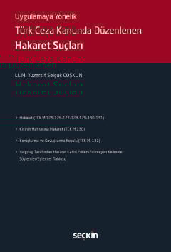 Türk Ceza Kanununda Düzenlenen
Hakaret Suçları

