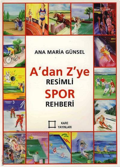 A'dan Z'ye Resimli Spor Rehberi Ana Maria Günsel  - Kitap