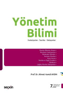 Yönetim Bilimi Fonksiyonlar – Teoriler – Yaklaşımlar Prof. Dr. Ahmet Hamdi Aydın  - Kitap