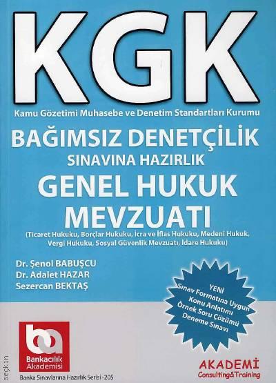 KGK Bağımsız Denetçilik Sınavına Hazırlık (Genel Hukuk Mevzuatı) Adalet Hazar, Şenol Babuşcu, Sezercan Bektaş