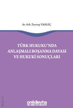 Türk Hukukunda Anlaşmalı Boşanma Davası ve Hukuki Sonuçları Zeynep Yargıç  - Kitap