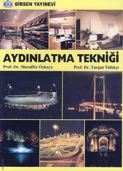 Aydınlatma Tekniği Prof. Dr. Muzaffer Özkaya, Prof. Dr. Turgut Tüfekçi  - Kitap