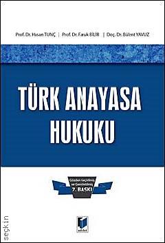 Türk Anayasa Hukuku Prof. Dr. Hasan Tunç, Prof. Dr. Faruk Bilir, Doç. Dr. Bülent Yavuz  - Kitap