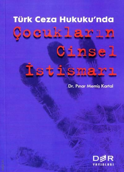 Türk Ceza Hukuku'nda Çocukların Cinsel İstismarı Dr. Pınar Memiş Kartal  - Kitap