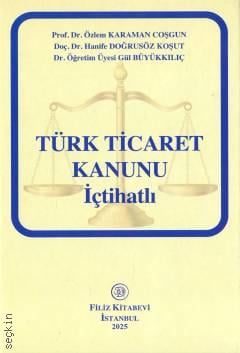 Türk Ticaret Kanunu –İçtihatlı