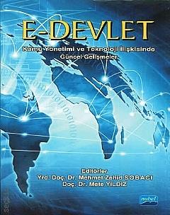 E–Devlet Kamu Yönetimi ve Teknoloji İlişkisinde Güncel Gelişmeler Mehmet Zahid Sobacı, Mete Yıldız  - Kitap