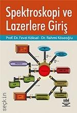 Spektroskopi ve Lazerlere Giriş Prof. Dr. Fevzi Köksal, Dr. Rahmi Köseoğlu  - Kitap