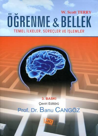 Öğrenme ve Bellek W. Scott Terry, Prof. Dr. Banu Cangöz