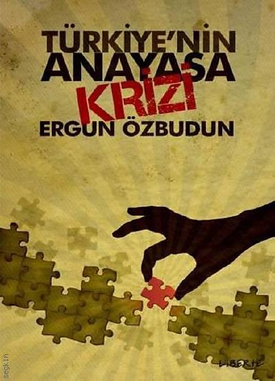 Türkiye'nin Anayasa Krizi Prof. Dr. Ergun Özbudun  - Kitap