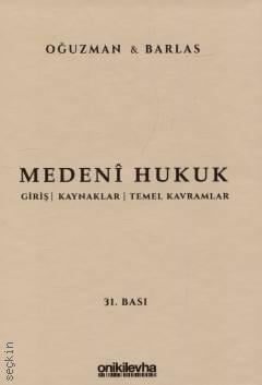 Medeni Hukuk Prof. Dr. M. Kemal Oğuzman, Prof. Dr. Nami Barlas  - Kitap