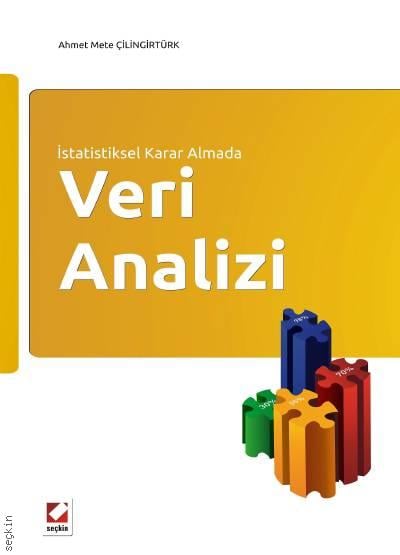 İstatistiksel Karar Almada Veri Analizi Doç. Dr. Ahmet Mete Çilingirtürk  - Kitap