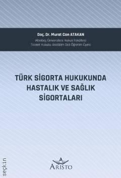 Türk Sigorta Hukukunda Hastalık ve Sağlık Sigortaları