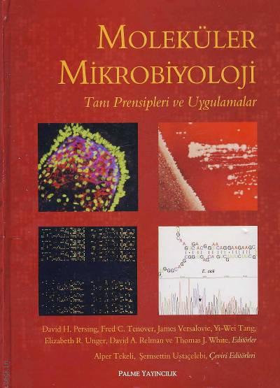 Moleküler Mikrobiyoloji Tanı Prensipleri ve Uygulamalar David H. Persing, Fred C. Tenover, James Versalovic  - Kitap