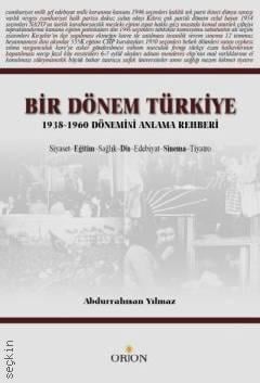 Bir Dönem Türkiye 1938–1960 Dönemi Anlama Rehberi Abdurrahman Yılmaz  - Kitap