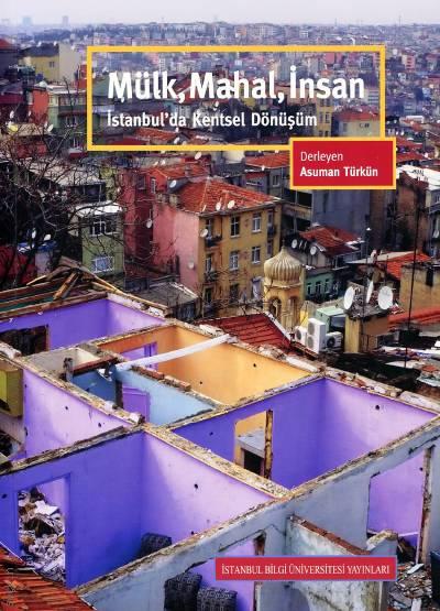 Mülk, Mahal, İnsan İstanbul'da Kentsel Dönüşüm Asuman Türkün  - Kitap