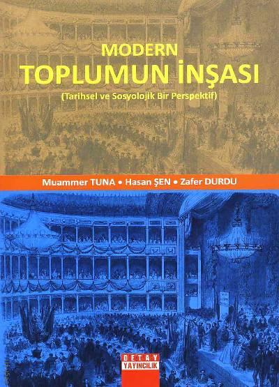 Modern Toplumun İnşası (Tarihsel ve Sosyolojik Bir Perspektif) Muammer Tuna, Hasan Şen, Zafer Durdu  - Kitap