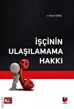 İşçinin Ulaşılamama Hakkı Emre Ünal