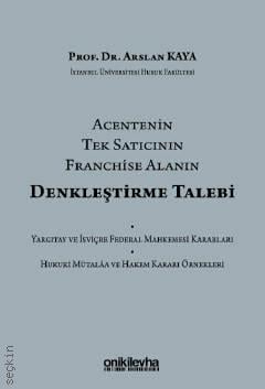 Acentenin Tek Satıcının Franchise Alanın Denkleştirme Talebi
