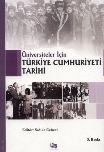 Üniversiteler İçin Türkiye Cumhuriyeti Tarihi Sıdıka Cebeci  - Kitap